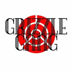 Grizzle Fckin Gang