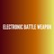 Electronic Battle Weapon