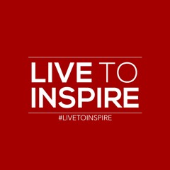 Live To Inspire
