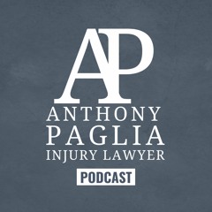 Anthony Paglia Injury Lawyer Podcast