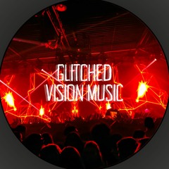 Glitched Vision Music