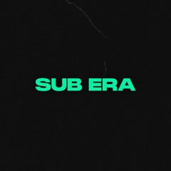 SUB ERA