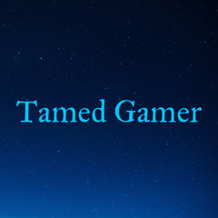 Tamed Gamer