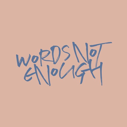 Words Not Enough’s avatar