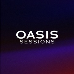 Oasis Sessions