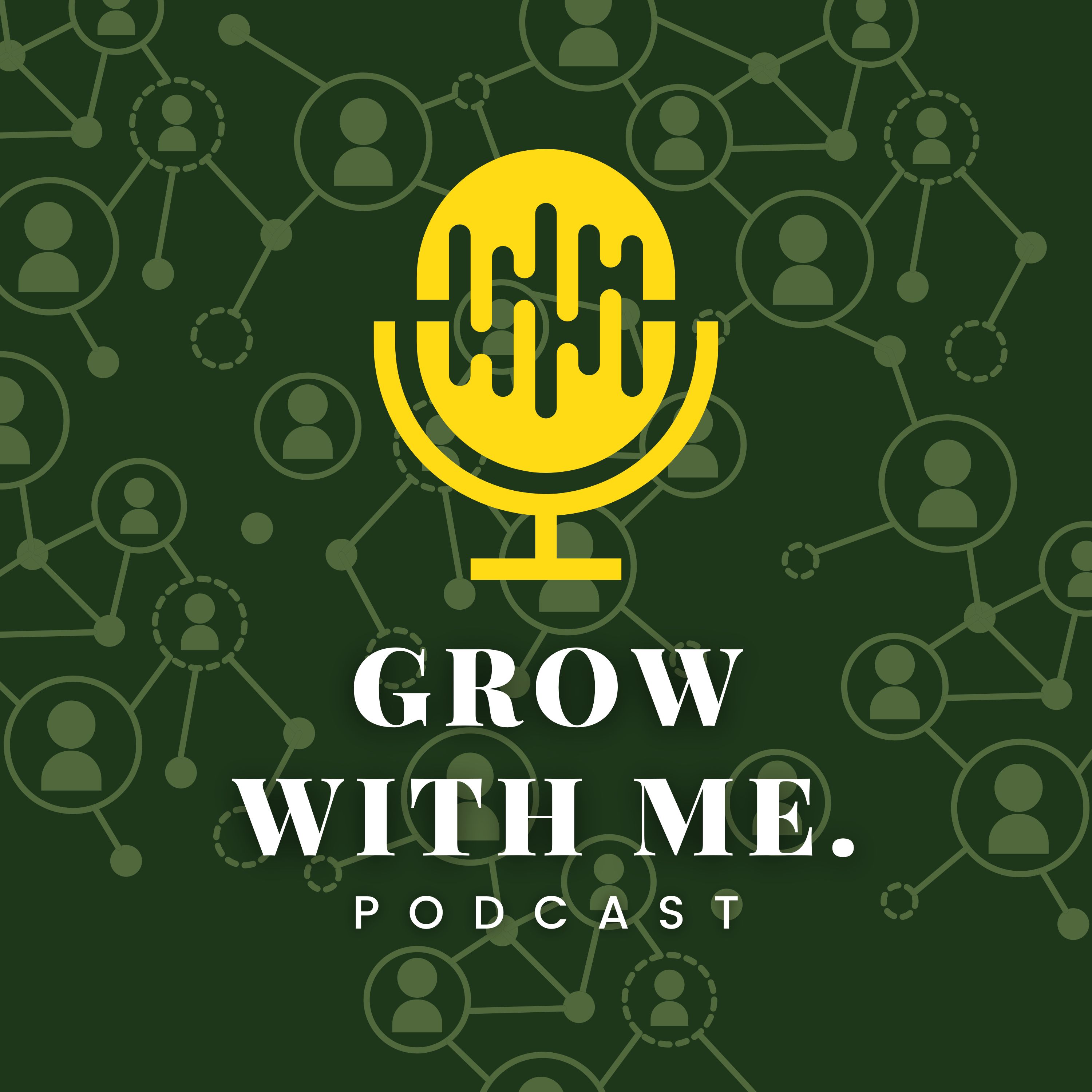 Grow With Me Podcast