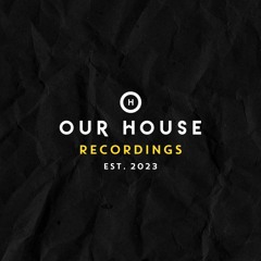Our House Recordings