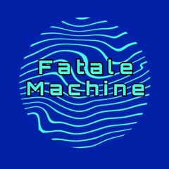 Fatalemachine.music