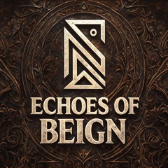 ECHOES OF BEIGN