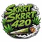 SKRRT SKRRT 420