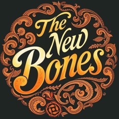 The New Bones