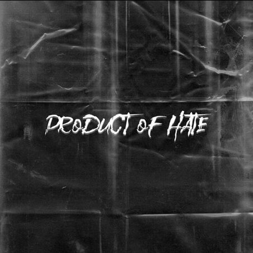 PRODUCT OF HATE’s avatar