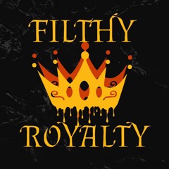 Filthy Royalty