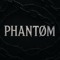 PHANTØM