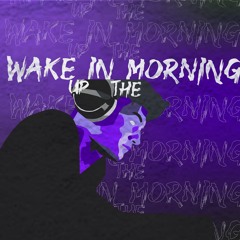 WakeUpInTheMorning