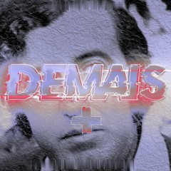 DEMAIS
