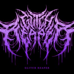 Glitch Reaper