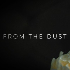 From the Dust