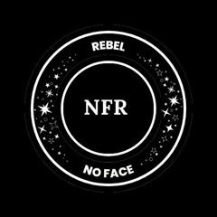 (NFR)No Face Rebel