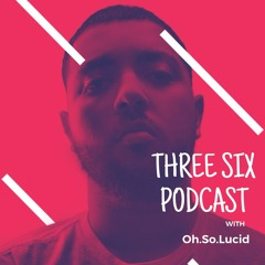 Three Six Podcast