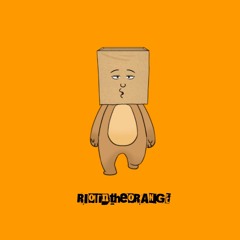 RIOTintheORANGE