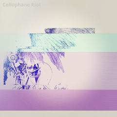 Cellophane Riot