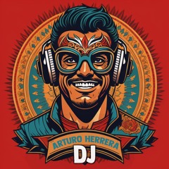 ARTURO HERRERA DJ [ 2 ]