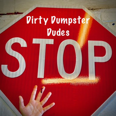 The Dirty Dumpster Dudes