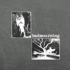 badmourning