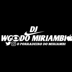 DJ WG DO MIRIAMBI Perfil reserva