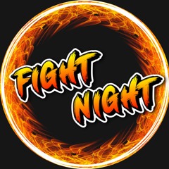 FIGHT NIGHT 🥊