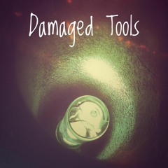 Damaged Tools 🎸🎵
