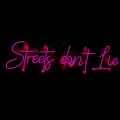Streets Don't Lie