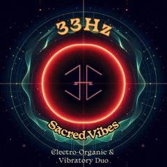 33Hz <[ Sacred Vibes ]>