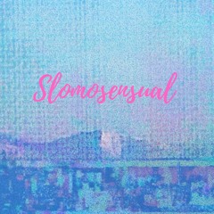Slomosensual