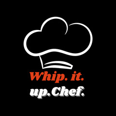 Whip.It.Up.Chef