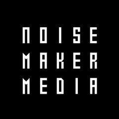 Noisemaker Media