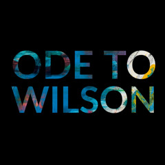 Ode to Wilson