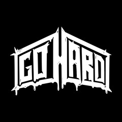 GO HARD