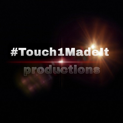 We Have A Lot To Do #Touch1MadeIt