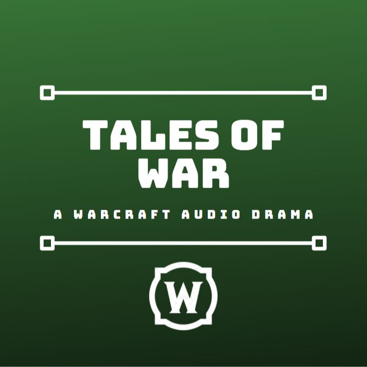 Tales of War: A Warcraft audio drama