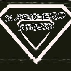Superhero Stress
