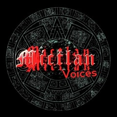 Mictlan Voices
