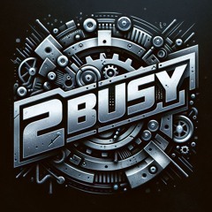 2Busy