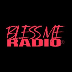 BLESS ME RADIO