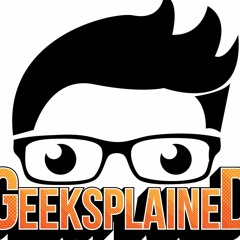 Geeksplained Podcast