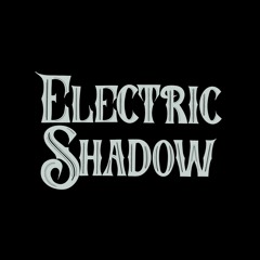 Electric Shadow