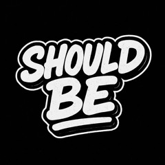Should Be