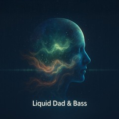 Liquid Dad & Bass