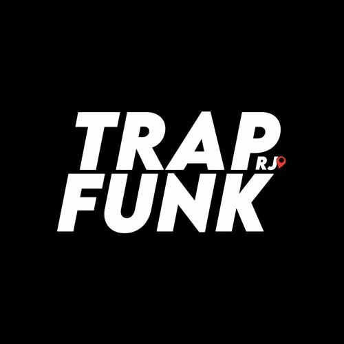 Stream TRAP FUNK RJ music | Listen to songs, albums, playlists for free ...